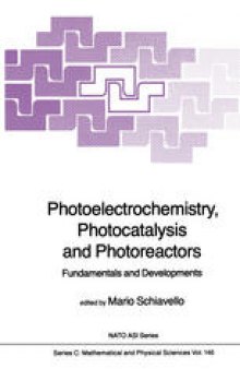Photoelectrochemistry, Photocatalysis and Photoreactors: Fundamentals and Developments