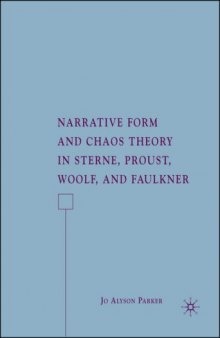 Narrative Form and Chaos Theory in Sterne, Proust, Woolf, and Faulkner