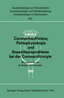 Coronarinsuffizienz, Pathophysiologie und Anaesthesieprobleme bei der Coronarchirurgie: Bericht des Workshops am 23. und 30. Juni 1975 in Düsseldorf/Amsterdam