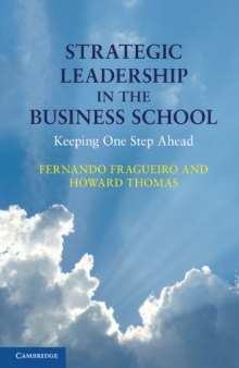 Strategic leadership in the business school : keeping one step ahead
