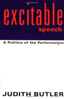 Excitable Speech: A Politics of the Performative