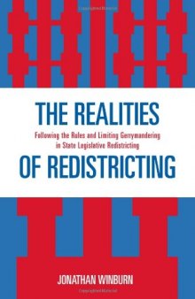 The Realities of Redistricting: Following the Rules and Limiting Gerrymandering in State Legislative Redistricting
