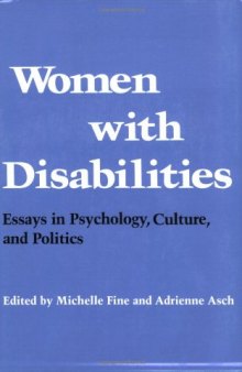 Women with Disabilities: Essays in Psychology, Culture, and Politics