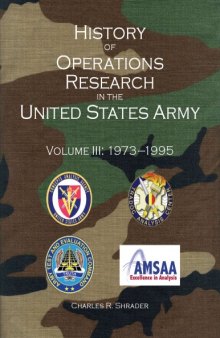 History of Operations Research in the United States Army, V. 3, 1973-1995