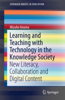 Learning and Teaching with Technology in the Knowledge Society: New Literacy, Collaboration and Digital Content