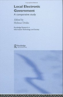 Local Electronic Government: A Comparative Study (Routledge Research in Information Technology and Society)