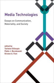 Media technologies : essays on communication, materiality, and society