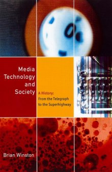 Media technology and society : a history : from the telegraph to the Internet