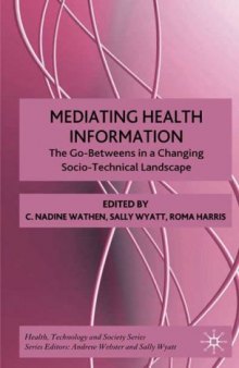 Mediating Health Information: The Go-Betweens in a Changing Socio-Technical Landscape (Health, Technology, and Society)