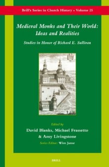 Medieval Monks and Their World: Ideas and Realities: Studies in Honor of Richard E. Sullivan (Brill's Series in Church History)