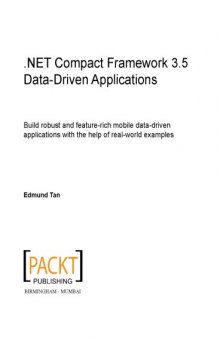 NET Compact Framework 3.5 data-driven applications : build robust and feature-rich mobile data-driven applications with the help of real-world examples