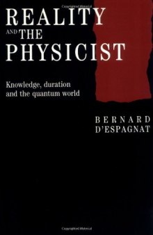 Reality and the Physicist: Knowledge, Duration and the Quantum World