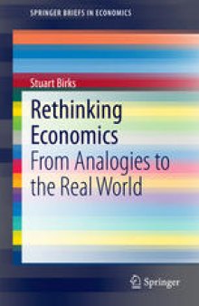 Rethinking Economics: From Analogies to the Real World