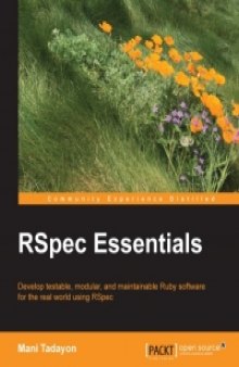 RSpec Essentials: Develop testable, modular, and maintainable Ruby software for the real world using RSpec