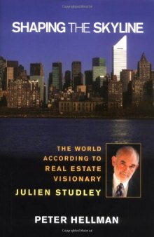 Shaping the Skyline: The World According to Real Estate Visionary Julien Studley