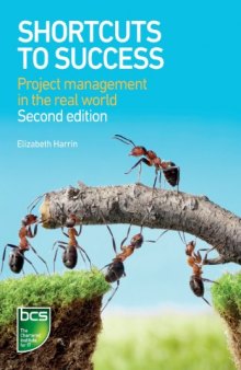 Shortcuts to Success: Project Management in the Real World