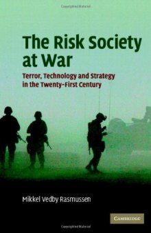 The Risk Society at War: Terror, Technology and Strategy in the Twenty-First Century