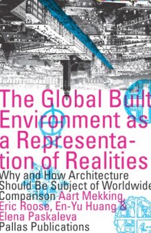 The Global Built Environment as a Representation of Realities: Why and How Architecture Should Be the Subject of Worldwide Comparison