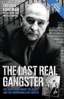 The Last Real Gangster: The Final Truth About the Krays and the Underground World We Lived In