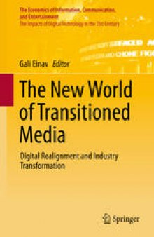 The New World of Transitioned Media: Digital Realignment and Industry Transformation