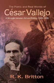 The Poetic and Real Worlds of César Vallejo: A Struggle Between Art and Politics (1892–1938)