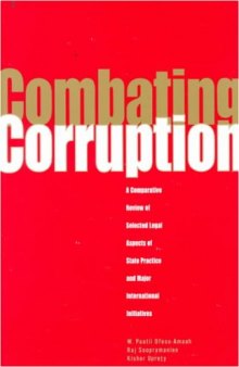 Combating Corruption: A Comparative Review of Selected Legal Aspects of State Practice and Major International Initiatives