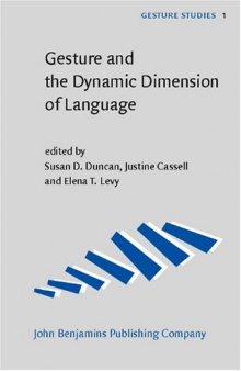 Gesture and the Dynamic Dimension of Language: Essays in Honor of David Mcneill (Gesture Studies)