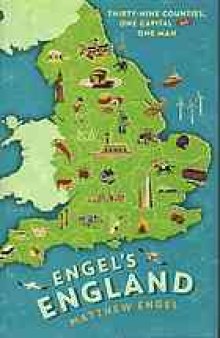 Engel's England : thirty-nine counties, one capital and one man