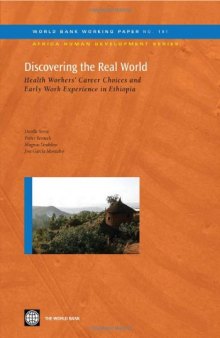 Discovering the Real World: Health Workers' Career Choices and Early Work Experience in Ethiopia (World Bank Working Papers)