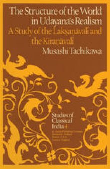 The Structure of the World in Udayana’s Realism: A Study of the Lakṣaṇāvalī and theKiraṇāvalī