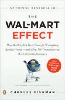 The Wal-Mart Effect: How the World's Most Powerful Company Really Works--and How It's Transforming the American Economy 