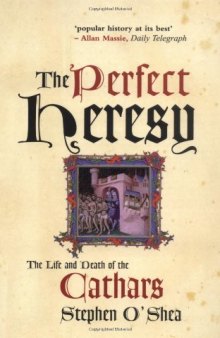 The Perfect Heresy: The Life and Death of the Cathars