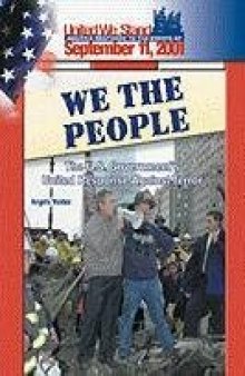 We the People: The Us Government's United Response Against Terror (Spirit of America, a Nation Responds to the Events of 11 September 2001)