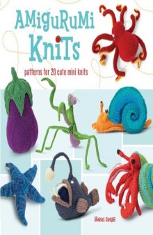 Amigurumi Knits  Patterns for 20 Cute Mini Knits