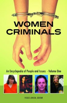 Women Criminals : An Encyclopedia of People and Issues [2 volumes]