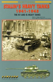 Stalin's Heavy Tanks 1941-1945: The KV & IS Heavy Tanks
