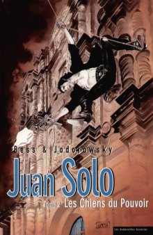 Juan solo -tome 2 - les chiens du pouvoir
