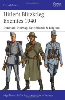 Hitler's Blitzkrieg Enemies 1940: Denmark, Norway, Netherlands & Belgium