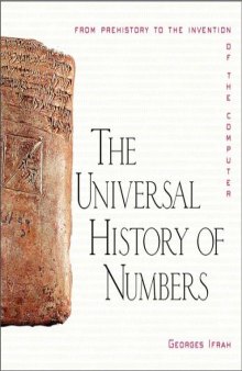 The Universal History of Numbers: From Prehistory to the Invention of the Computer