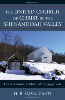 The United Church of Christ in the Shenandoah Valley : liberal church, traditional congregations