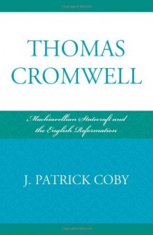 Thomas Cromwell: Machiavellian Statecraft and the English Reformation