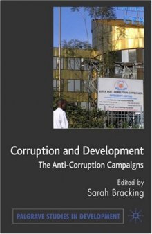 Corruption and Development: The Anti-Corruption Campaigns (Palgrave Studies in Development)