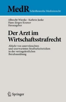 Der Arzt im Wirtschaftsstrafrecht: Abkehr von unerwünschten und unerwarteten Strafbarkeitsrisiken in der vertragsärztlichen Berufsausübung