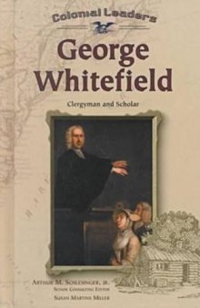 George Whitefield: Clergyman and Scholar (Colonial Leaders)