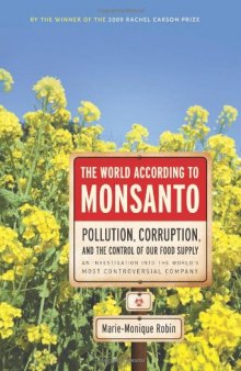 The World According to Monsanto: Pollution, Corruption, and the Control of the World's Food Supply  