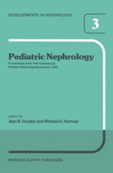 Pediatric Nephrology: Proceedings of the Fifth International Pediatric Nephrology Symposium, held in Philadelphia, PA, October 6–10, 1980