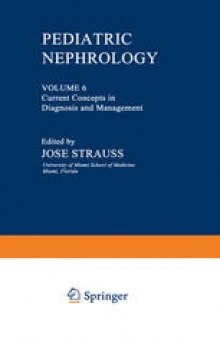 Pediatric Nephrology: Volume 6 Current Concepts in Diagnosis and Management