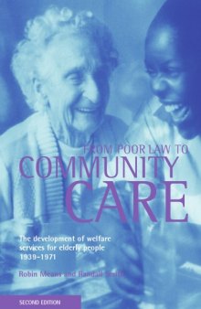 From Poor Law to Community Care: The Development of Welfare Services for Elderly People 1939-1971 (2nd edition)