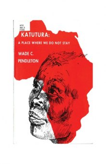 Katutura: A Place Where We Do Not Stay - The Social Structure and Social Relationships of People in an African Township in SWA/Namibia