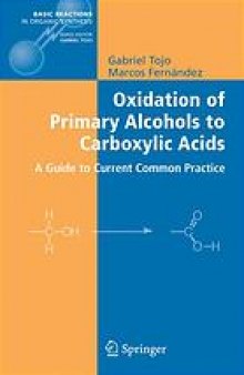 Oxidation of primary alcohols to carboxylic acids : a guide to current common practice